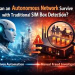 Can an Autonomous Network Survive with Traditional SIM Box Detection?